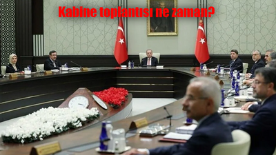 Kabine Toplantısı ne zaman, bu hafta yapılacak mı? Kabine gündeminde neler var?