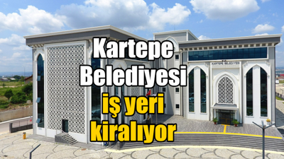 Kartepe Belediyesi iş yeri kiralıyor!