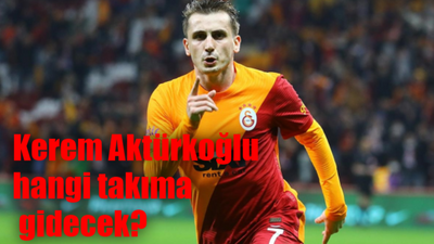 Kerem Aktürkoğlu hangi takıma gidecek? Kerem Aktürkoğlu'na hangi takımdan teklif geldi?