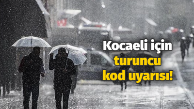 Kocaeli için turuncu kod uyarısı!