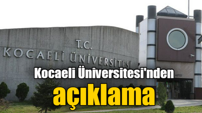 Kocaeli Üniversitesi'nden açıklama