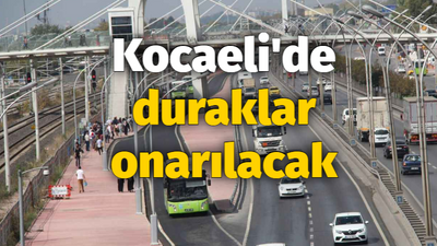 Kocaeli'de duraklar onarılacak