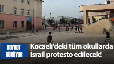 Kocaeli'deki tüm okullarda İsrail protesto edilecek!