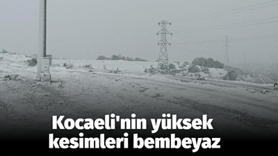 Kocaeli'nin yüksek kesimleri bembeyaz