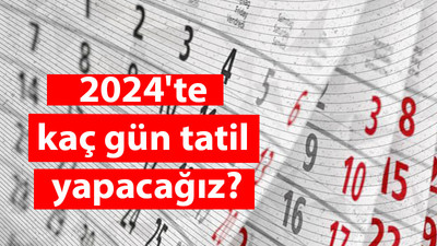 2024'te kaç gün tatil yapacağız?