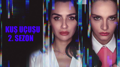 Kuş Uçuşu 2. Sezon Fragmanı! Kuş Uçuşu 2. Sezon Ne Zaman? Netflix Kuş Uçuşu