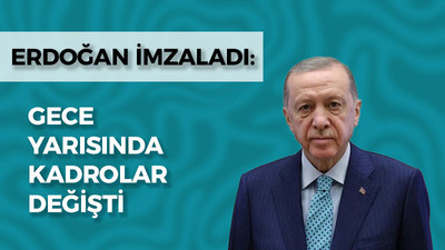 Erdoğan imzaladı: Gece yarısında kadrolar değişti