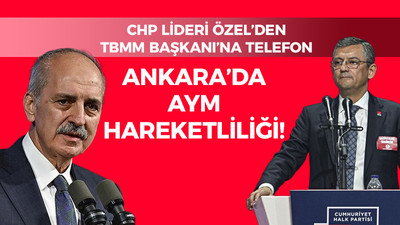 CHP Lideri Özel'den TBMM Başkanı Kurtulmuş'a "AYM" telefonu