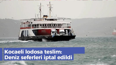 Kocaeli lodosa teslim: Deniz seferleri iptal edildi