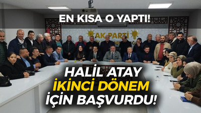 En kısa o yaptı! Halil Atay ikinci dönem için başvurdu!