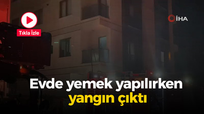 Darıca'daki evin mutfağında yangın çıktı