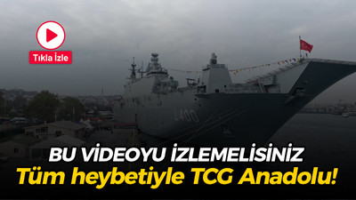 Bu videoyu izlemelisiniz, tüm heybetiyle TCG Anadolu!