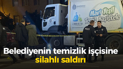 Belediyenin temizlik işçisine silahlı saldırı