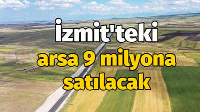 İzmit'teki arsa 9 milyona satılacak