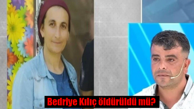 Müge Anlı Bedriye Kılıç öldürüldü mü? Bedriye Kılıç bulundu mu?