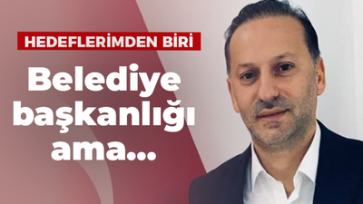 Numan Tonka: Hedeflerimden biri belediye başkanlığı