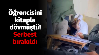 Öğrencisini kitapla dövmüştü! Serbest bırakıldı