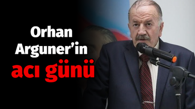 Orhan Arguner’in acı günü