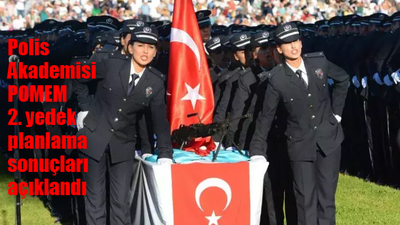 Polis Akademisi POMEM 2. yedek planlama sonuçları açıklandı! 30. Dönem POMEM yedek sonuçları sorgulama