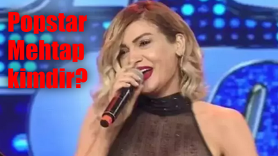 Popstar Mehtap kimdir, kaç yaşında, nereli?