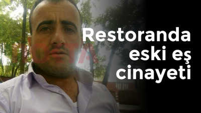 Restoranda eski eş cinayeti