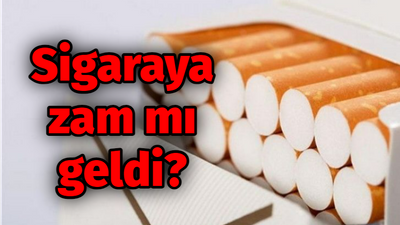 Sigaraya zam mı geldi, sigara fiyatları ne kadar?