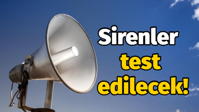 Sirenler test edilecek!