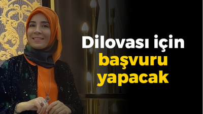 Sümeyra Sökmen Dilovası için başvuracak