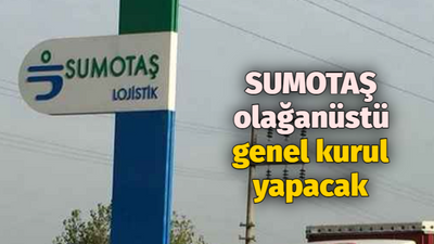 SUMOTAŞ olağanüstü genel kurul yapacak