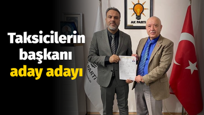 Taksicilerin başkanı aday adayı