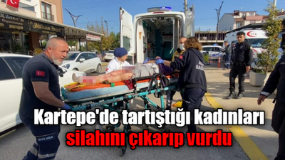 Tartıştığı kadınları silahını çıkarıp vurdu