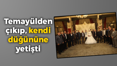 Temayülden çıkıp, kendi düğününe yetişti