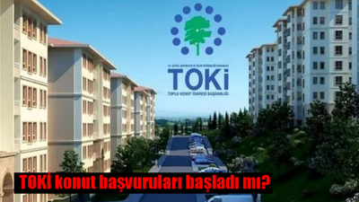 TOKİ konut başvuruları başladı mı, ne zaman başlıyor? TOKİ konut satışı hangi illerde olacak, başvuru şartları neler?