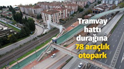 Tramvay hattı durağına 78 araçlık otopark