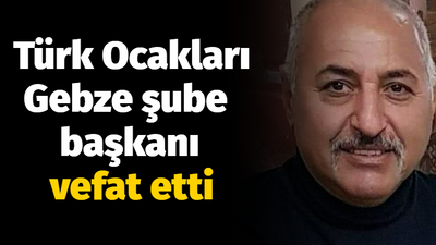 Türk Ocakları Şube Başkanı vefat etti