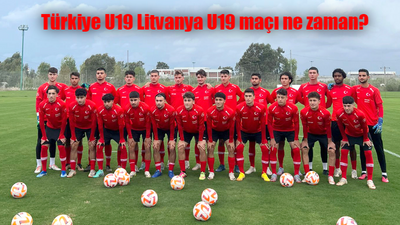 Türkiye U19 Litvanya U19 maçı ne zaman, saat kaçta ve hangi kanalda canlı yayınlanacak?