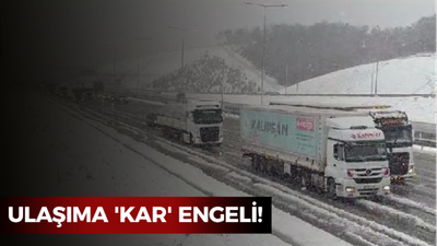 Ulaşıma 'kar' engeli! Araç kuyrukları oluştu