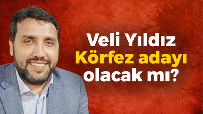 Veli Yıldız Körfez adayı olacak mı?