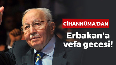 Cihannüma'dan Erbakan'a vefa gecesi