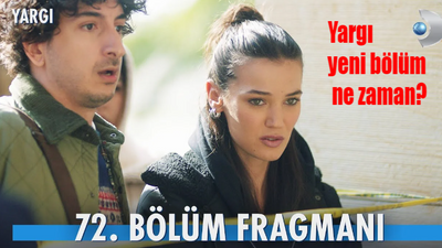 Yargı yeni bölüm ne zaman? Yargı’nın 72. bölüm fragmanı yayınlandı mı?