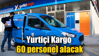 Yurtiçi Kargo 60 personel alacak