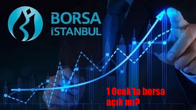 1 Ocak borsa açık mı? 1 Ocak borsada işlem yapılabilecek mi?