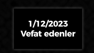 1/12/2023 Vefat edenler