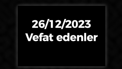 26/12/2023 Kocaeli'de vefat edenler