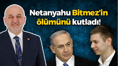 İsrail Başbakanı Netenyahu’nun oğlundan Hasan Bitmez kutlaması!