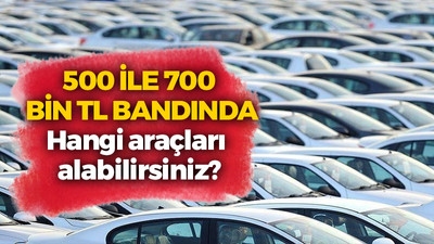 İkinci elde fiyatlar ne durumda? İşte 500 bin ile 700 bin TL arasındaki araçlar