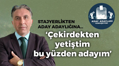 Orhan Çarıkçı: Çekirdekten yetiştim bu yüzden adayım