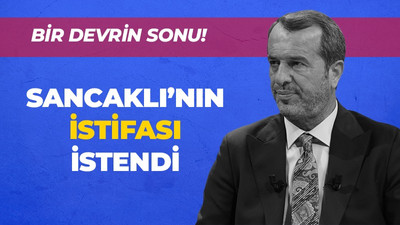 Sancaklı’nın istifası istendi!