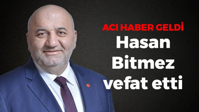 Saadet Partisi Kocaeli Milletvekili Hasan Bitmez hayatını kaybetti