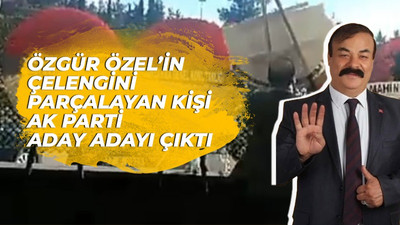 Özgür Özel’in çelengini parçalayan AK Parti aday adayı çıktı